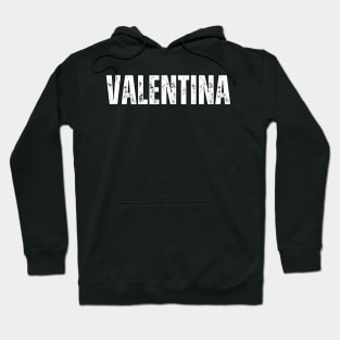 Valentina Name Gift Birthday Holiday Anniversary Hoodie